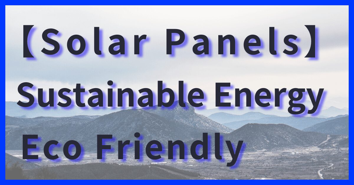 Eco friendly solar panels